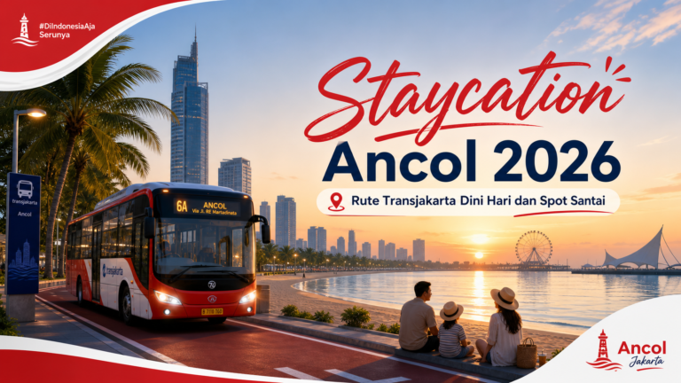ancol - Staycation Ancol 2026: Rute Transjakarta Dini Hari dan Spot Santai