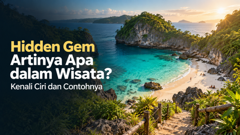 hidden - Hidden Gem Artinya Apa dalam Wisata? Kenali Ciri dan Contohnya