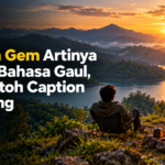 hidden - Hidden Gem Artinya dalam Bahasa Gaul, Ini Contoh Caption Camping
