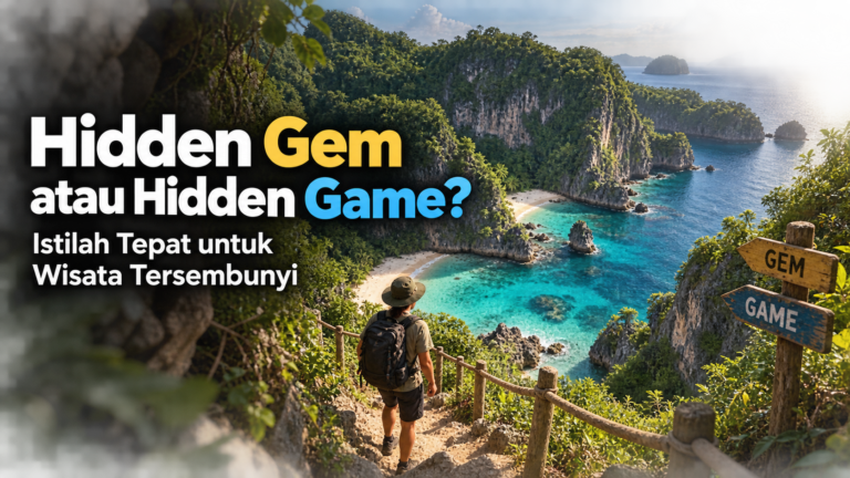 hidden - Hidden Gem atau Hidden Game? Istilah Tepat untuk Wisata Tersembunyi