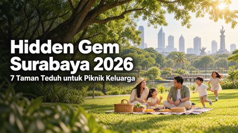 surabaya - Hidden Gem Surabaya 2026: 7 Taman Teduh untuk Piknik Keluarga
